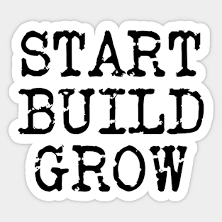 Start Build Grow Sticker